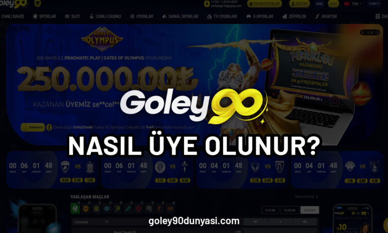 Goley90 Nasıl Üye Olunur? 1 Goley 90 nasıl üye olunur
