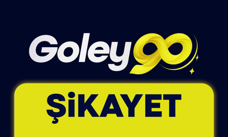 goley90 şikayet